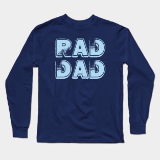 Rad Dad Best Father Slogan For Dads Long Sleeve T-Shirt